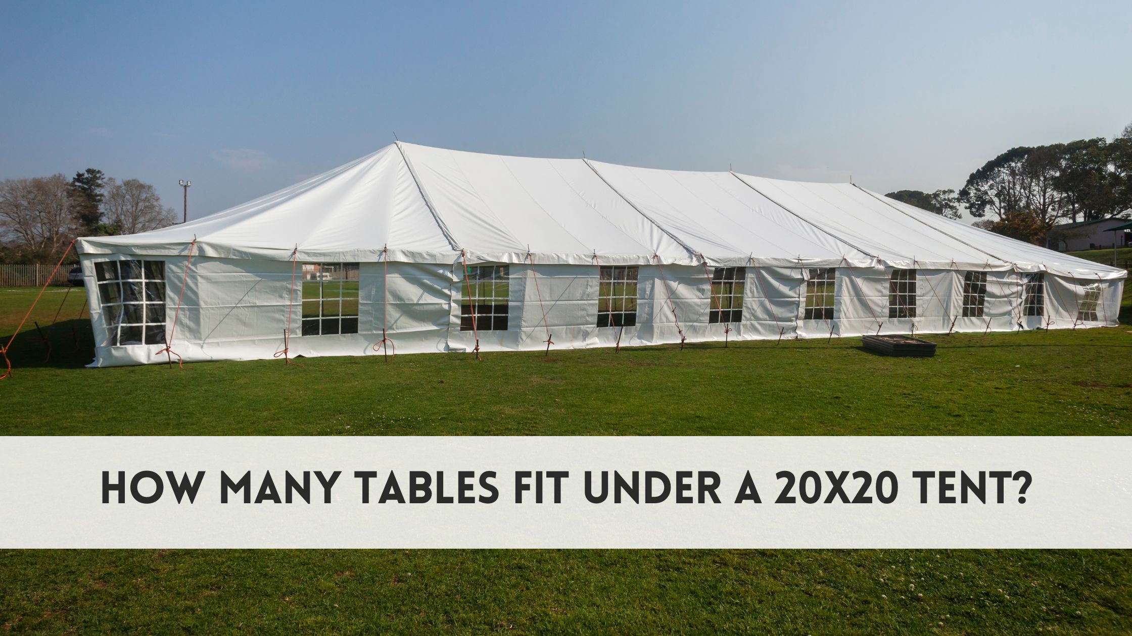 How many tables fit under a 20x20 tent